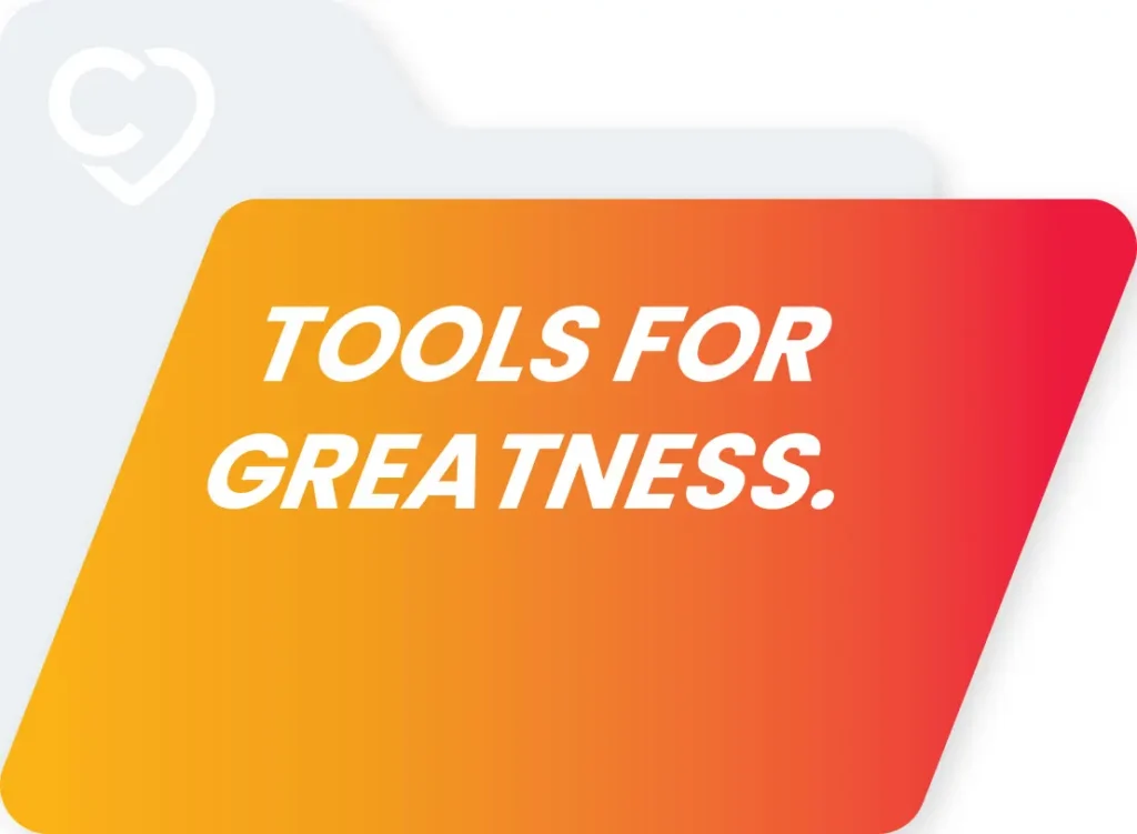 Tools for greatness